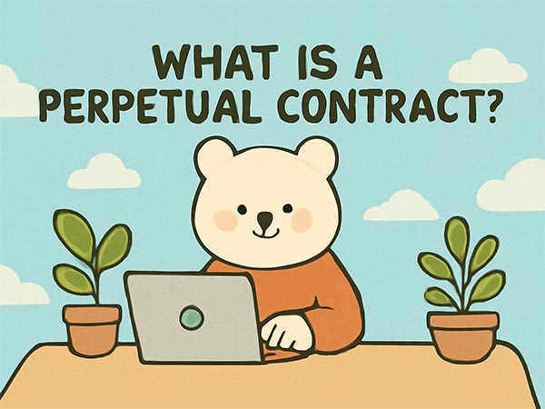 What Are Perpetual Contracts? A Complete Guide from Basics to Hedging